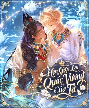 Hẹn Gặp Lại, Quốc Vương Của Ta